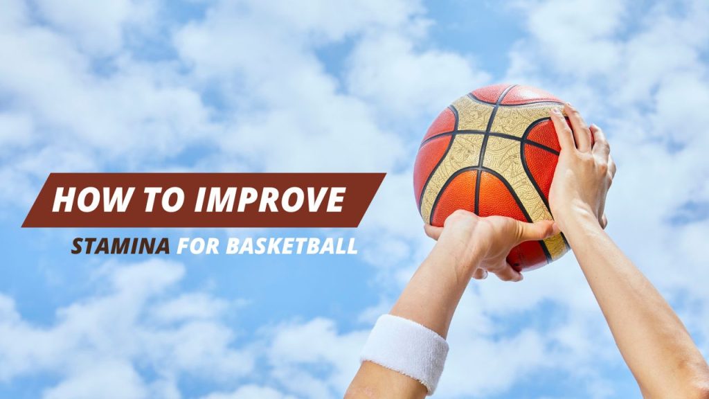 Stamina for Basketball